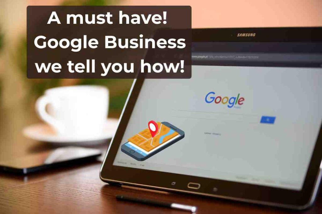 A must have! Google Business - we tell you how