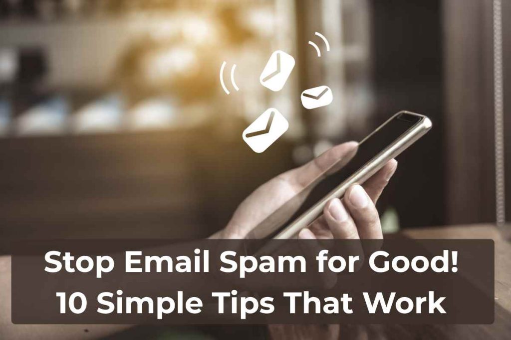 Stop Email Spam for Good_ 10 Simple Tips That Work